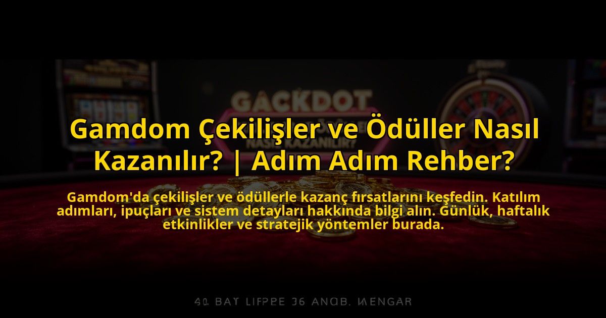 Gamdom-Cekilisler-ve-Oduller-Nasil-Kazanilir-Adim-Adim-Rehber-overlay-1772826433.jpg